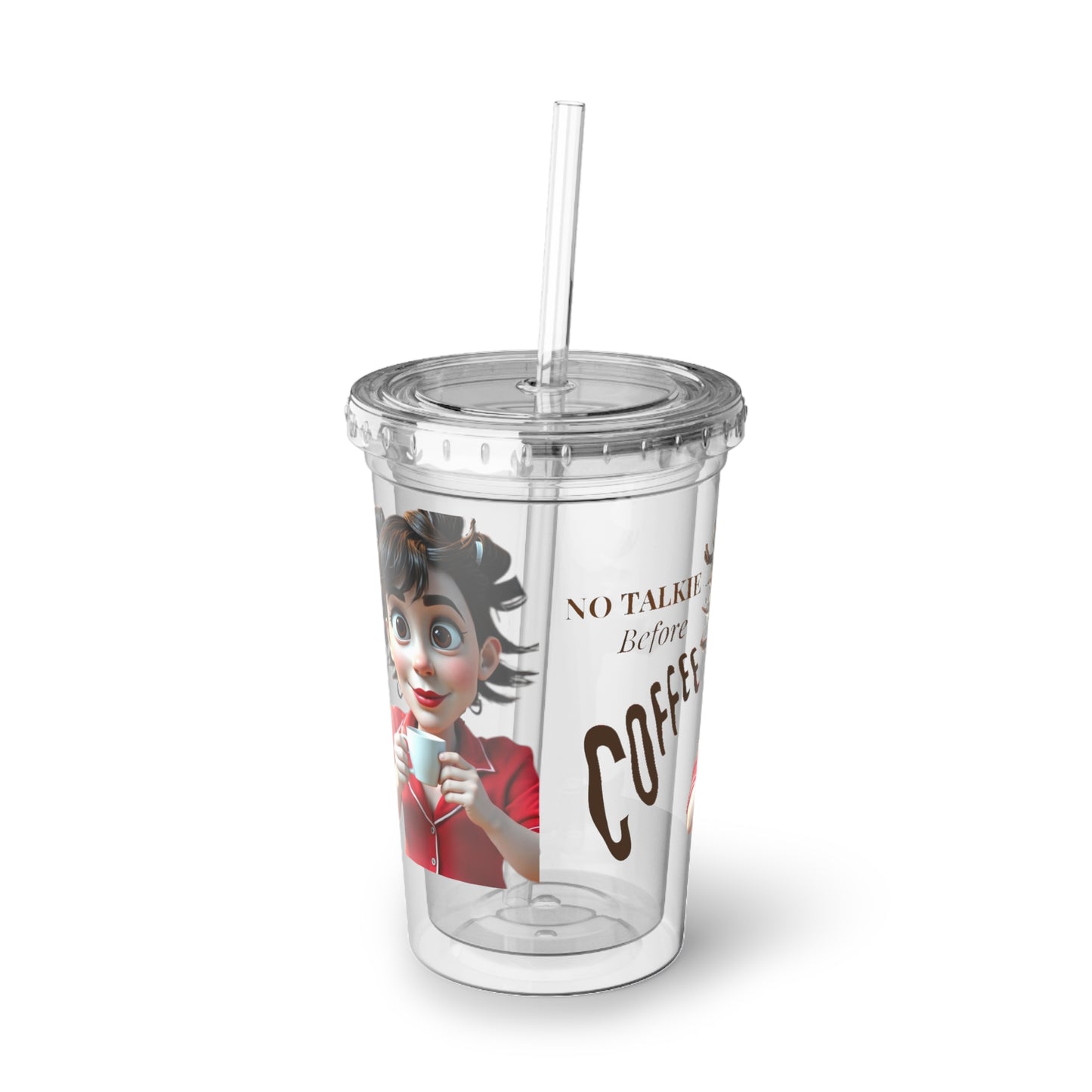 Acrylic Cup - Funny Grumpy Before Coffee No Talkie Iced Coffee